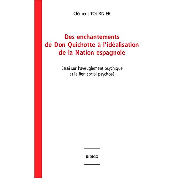 Des enchantements de Don Quichotte à l'idéalisation de la Nation espagnole, Tournier