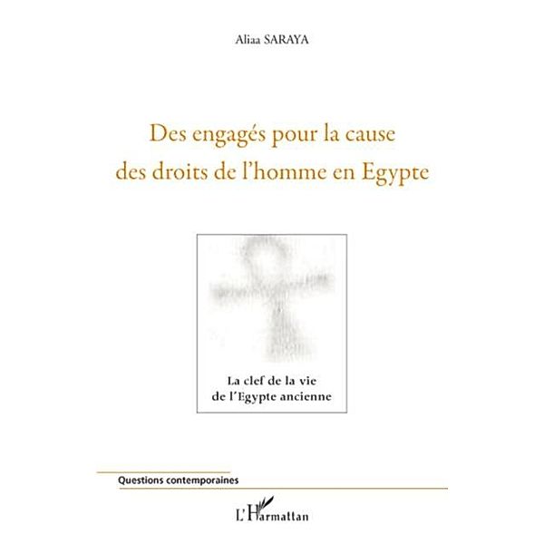 Des engages pour la cause des droits de l'homme en egypte - / Hors-collection, Aliaa Saraya