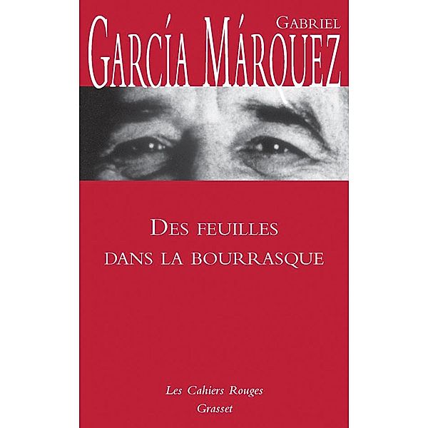 Des Feuilles dans la bourrasque / Les Cahiers Rouges, Gabriel García Márquez