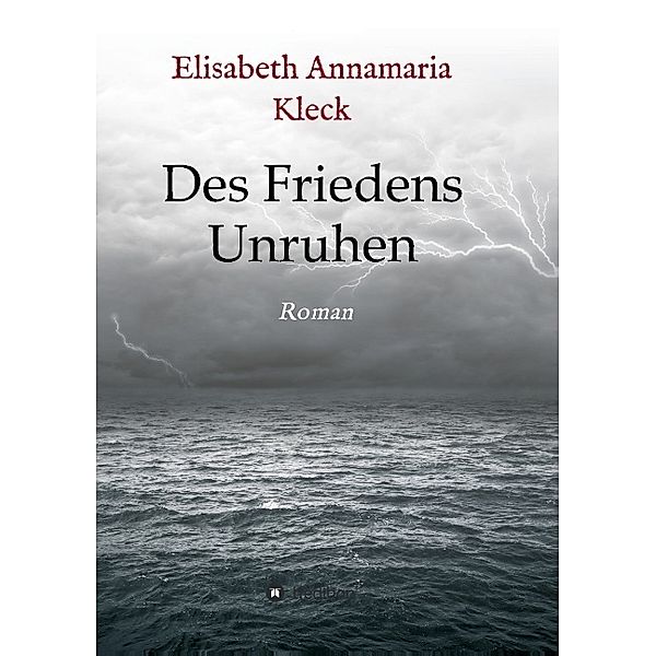 Des Friedens Unruhen, Elisabeth Annamaria Kleck