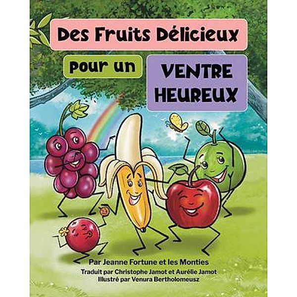 Des fruits délicieux pour un ventre heureux, Jeanne Fortune, Les Monties