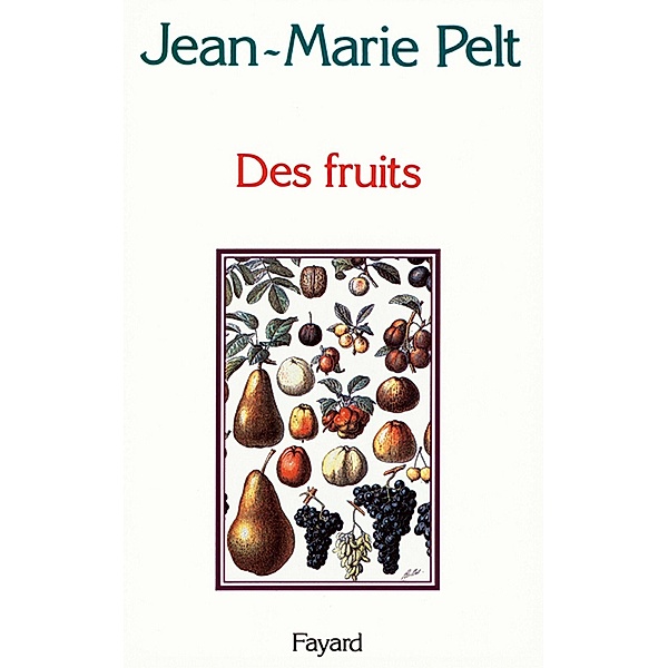 Des fruits / Hors Collection, Jean-Marie Pelt