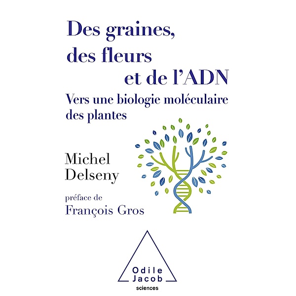 Des graines, des fleurs et de l'ADN, Delseny Michel Delseny