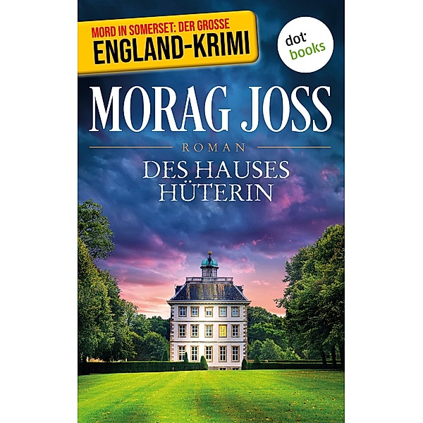 Des Hauses Hüterin / Ein Fall für Selkirk und Poole Bd.4, Morag Joss