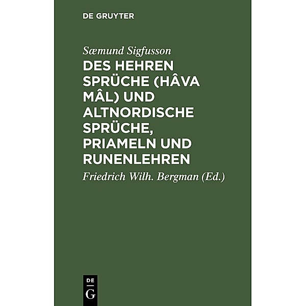 Des Hehren Sprüche (Hâva mâl) und altnordische Sprüche, Priameln und Runenlehren, Sæmund Sigfusson