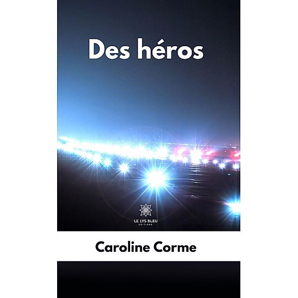 Des héros, Caroline Corme