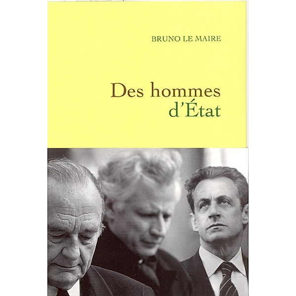 Des hommes d'Etat / Essai, Bruno Le Maire