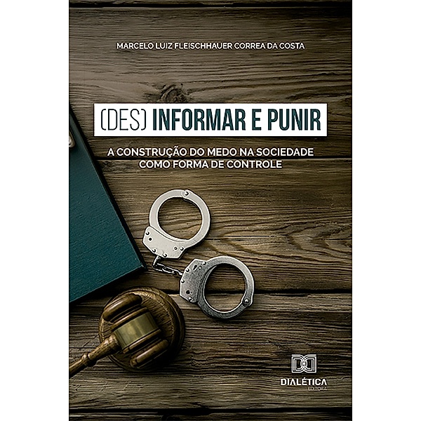 (Des) Informar e Punir, Marcelo Luiz Fleischhauer Correa da Costa