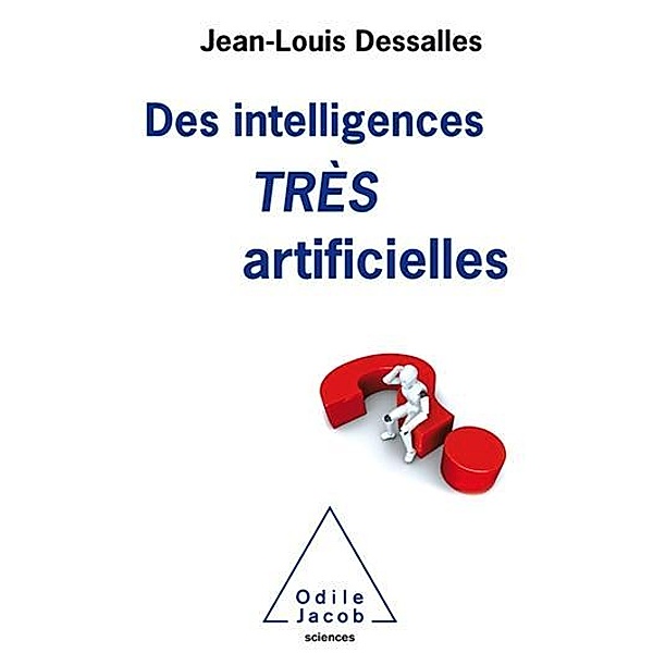 Des intelligences TRÈS artificielles, Dessalles Jean-Louis Dessalles