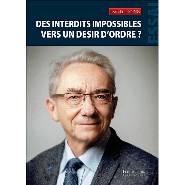 Des interdits impossibles vers un désir d'ordre ?, Jean Luc Joing