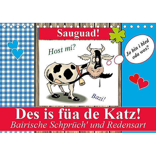 Des is f?a de Katz! Bairische Schpr?ch' und Redensart (Tischkalender 2019 DIN A5 quer), Elisabeth Stanzer