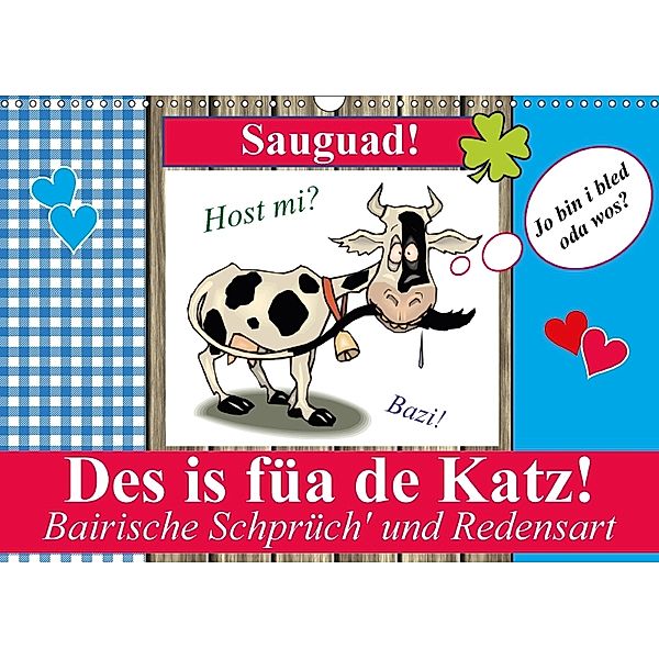 Des is füa de Katz! Bairische Schprüch' und Redensart (Wandkalender 2018 DIN A3 quer), Elisabeth Stanzer