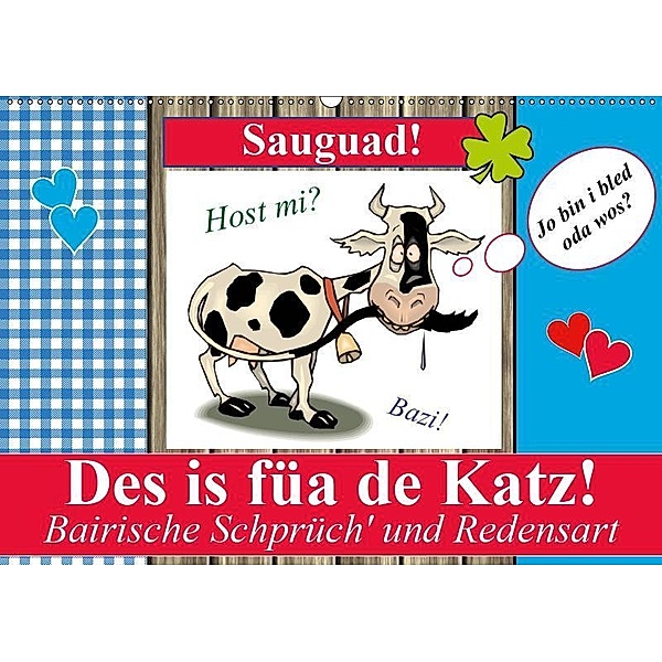 Des is füa de Katz! Bairische Schprüch' und Redensart (Wandkalender 2019 DIN A2 quer), Elisabeth Stanzer