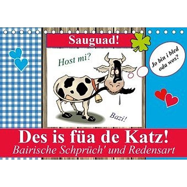 Des is füa de Katz! Bairische Schprüch' und Redensart (Tischkalender 2020 DIN A5 quer), Elisabeth Stanzer