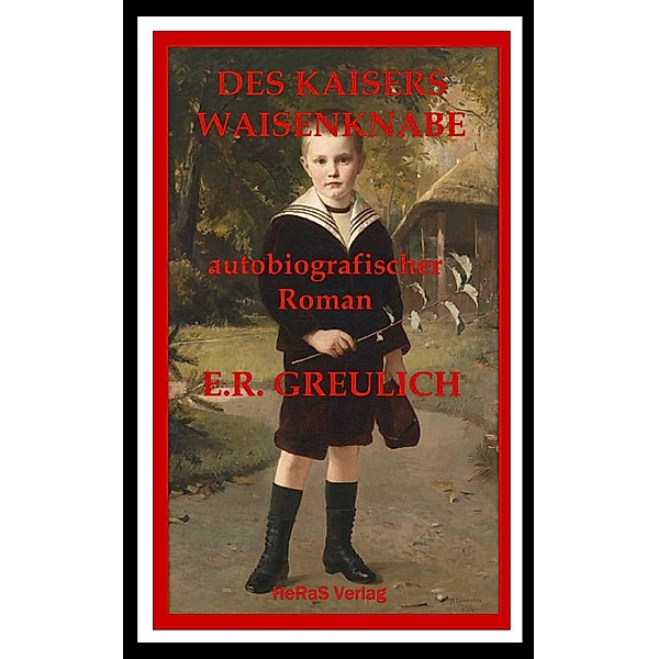 Des Kaisers Waisenknabe, E. R. Greulich