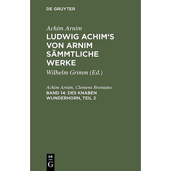 Des Knaben Wunderhorn, Teil 2, Achim von Arnim, Achim Arnim, Clemens Brentano