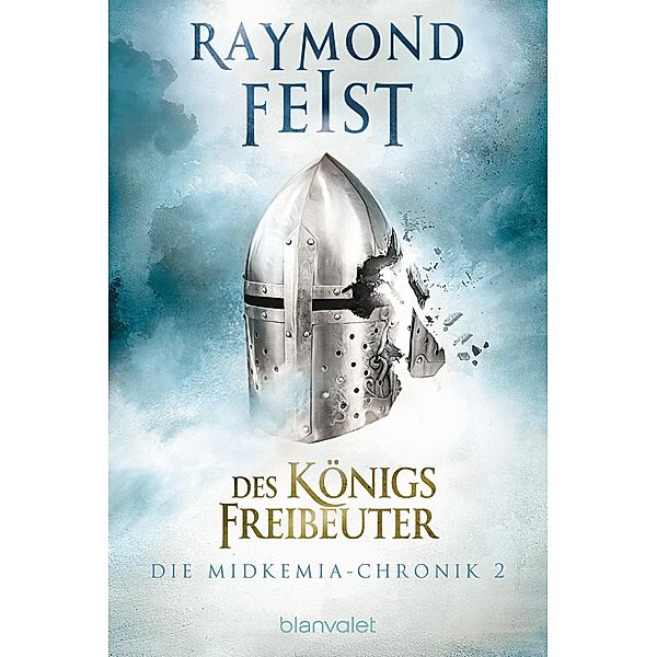 Des Königs Freibeuter / Die Midkemia-Chronik Bd.2, Raymond Feist