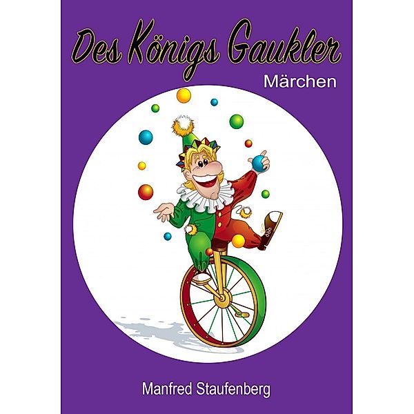 Des Königs Gaukler, Manfred Staufenberg