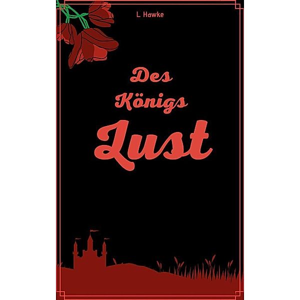 Des Königs Lust, L. Hawke