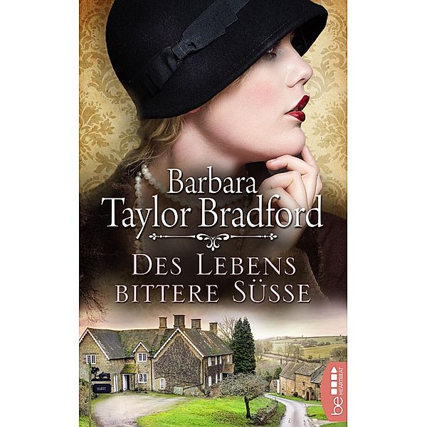 Des Lebens bittere Süße / Emma Harte Saga Bd.1, Barbara Taylor Bradford