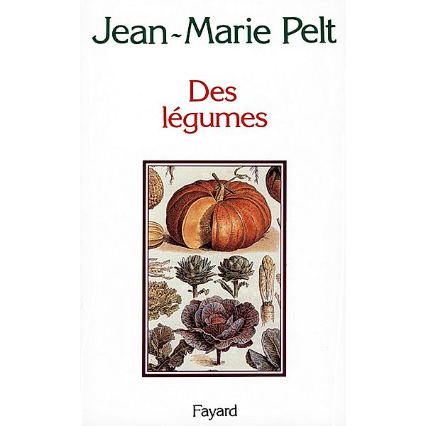 Des légumes / Hors Collection, Jean-Marie Pelt