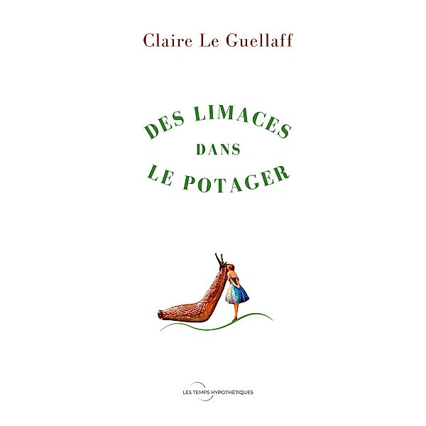 Des limaces dans le potager, Claire Le Guellaff