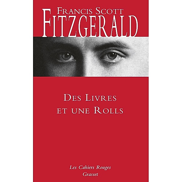 Des livres et une Rolls / Les Cahiers Rouges, Francis Scott Fitzgerald