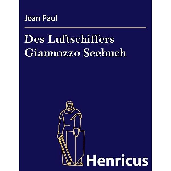 Des Luftschiffers Giannozzo Seebuch