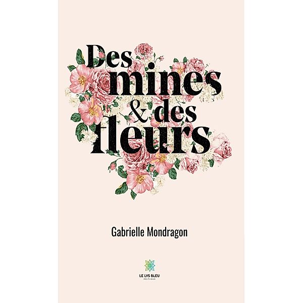 Des mines et des fleurs, Gabrielle Mondragon