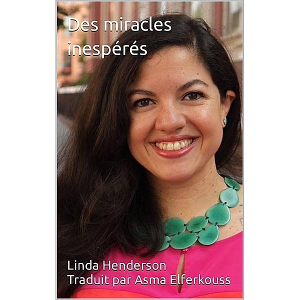 Des miracles inespérés, Linda Henderson