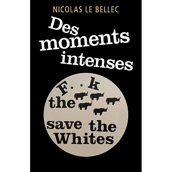 Des moments intenses / Librinova, Le Bellec Nicolas Le Bellec