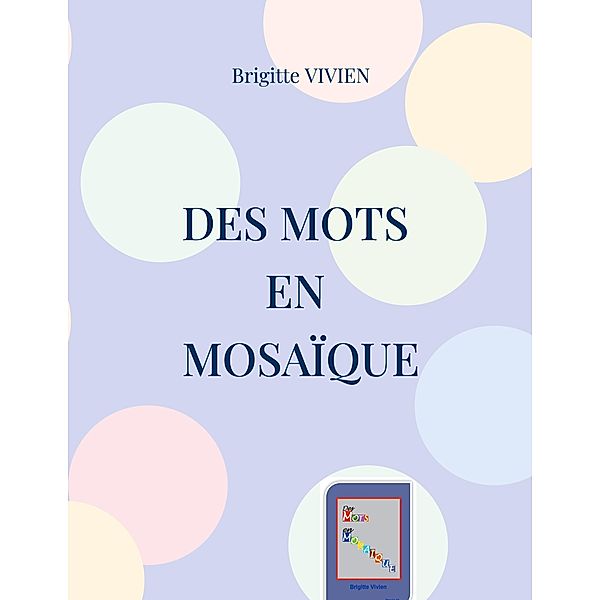 Des Mots en Mosaïque, Brigitte Vivien