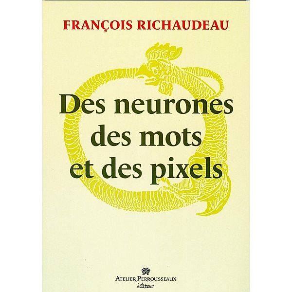 Des neurones des mots et des pixels / Hors-collection, Francois Richaudeau