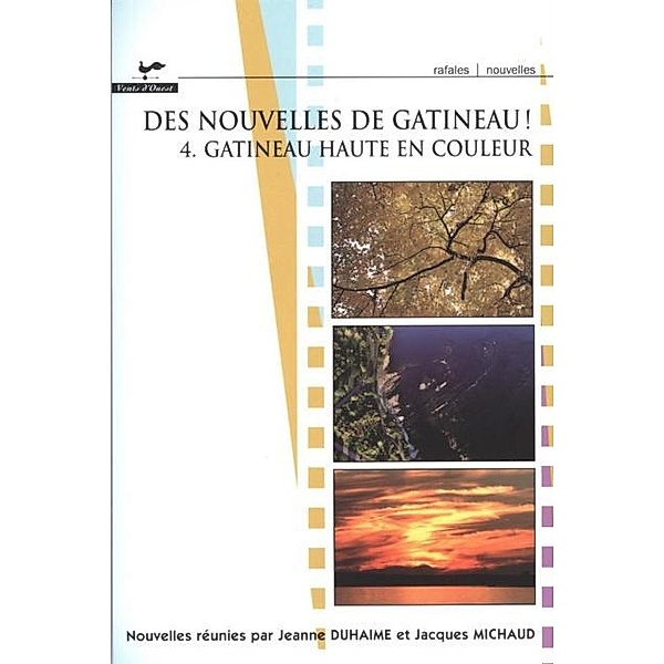 Des nouvelles de Gatineau! 04 : Gatineau haute en couleur, Jacques Michaud