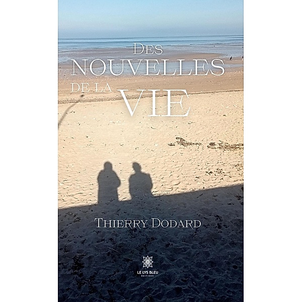 Des nouvelles de la vie, Thierry Dodard