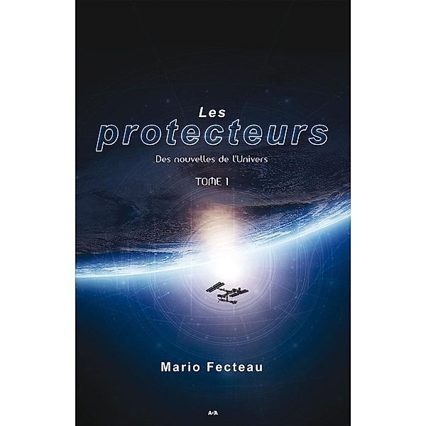 Des nouvelles de l'univers / Les protecteurs, Fecteau Mario Fecteau