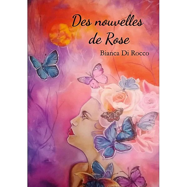 Des nouvelles de Rose, Bianca Di Rocco