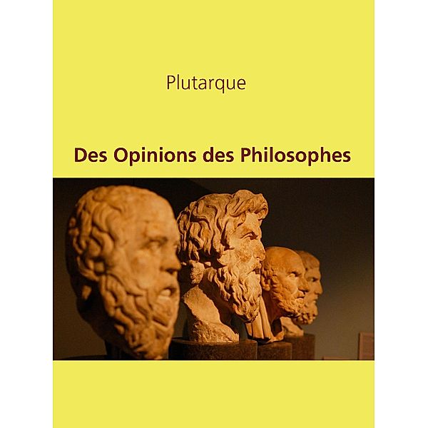 Des Opinions des Philosophes, Plutarque