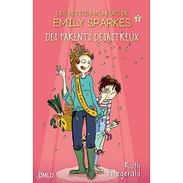 Des parents désastreux / Les petits malheurs d'Emily Sparks Bd.2, Ruth Fitzgerald