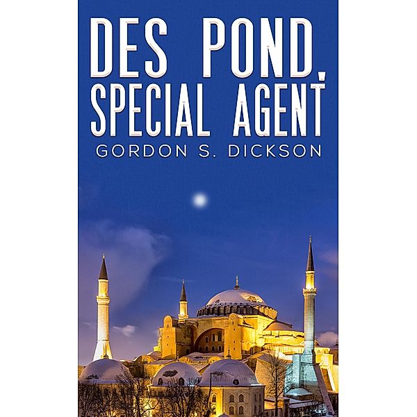 Des Pond, Special Agent / Austin Macauley Publishers Ltd, Gordon S Dickson