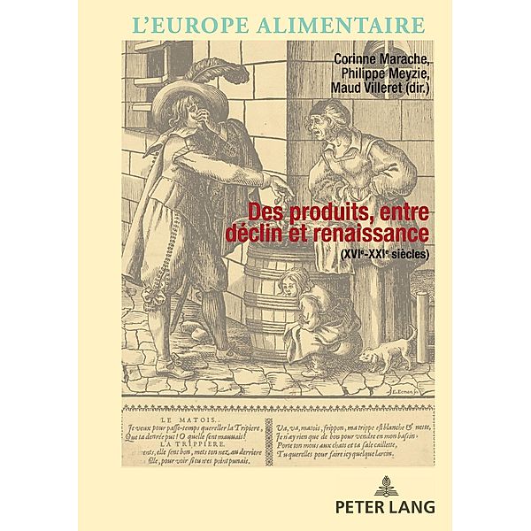Des produits entre déclin et renaissance (XVIe-XXIe siècle) / L'Europe alimentaire / European Food Issues / Europa alimentaria / L'Europa alimentare Bd.13