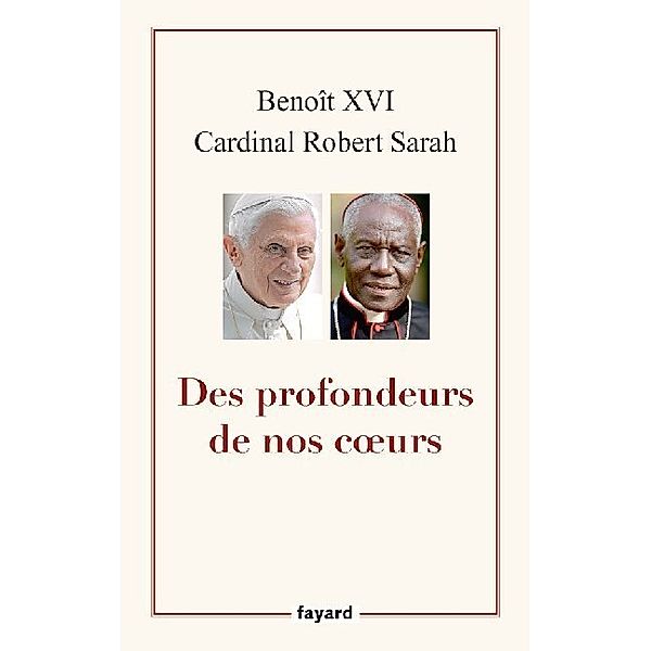 Des profondeurs de nos coeurs, Robert Sarah, Benedikt XVI.