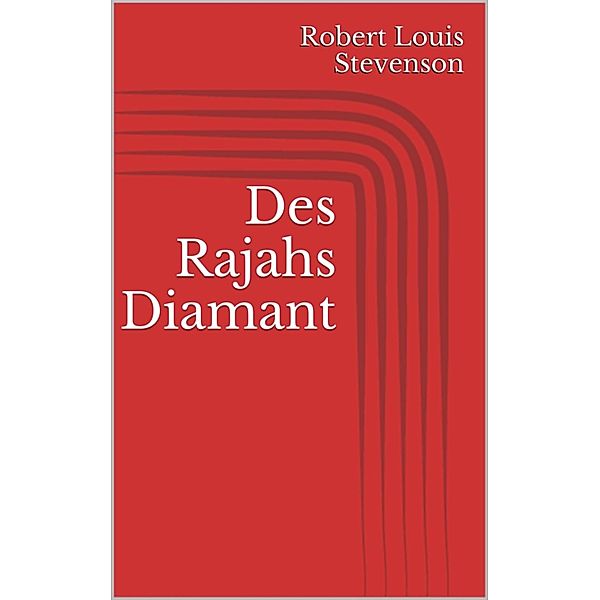 Des Rajahs Diamant, Robert Louis Stevenson