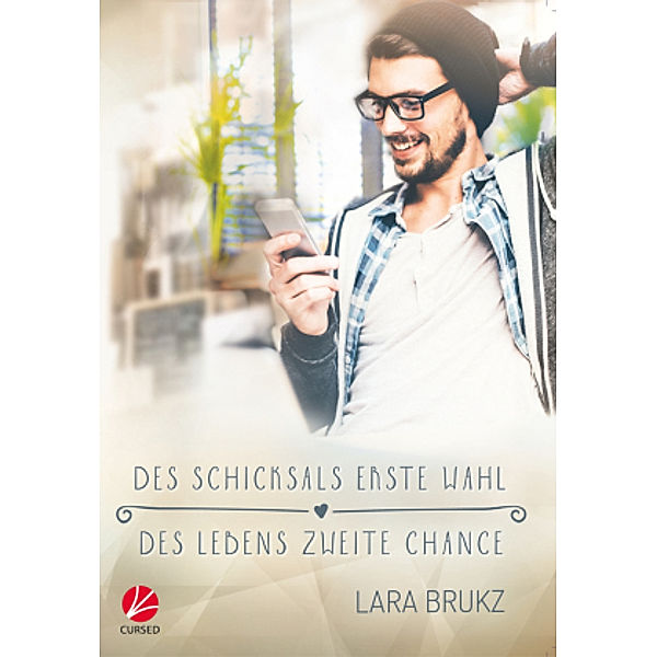 Des Schicksals erste Wahl - Des Lebens zweite Chance, Lara Brukz