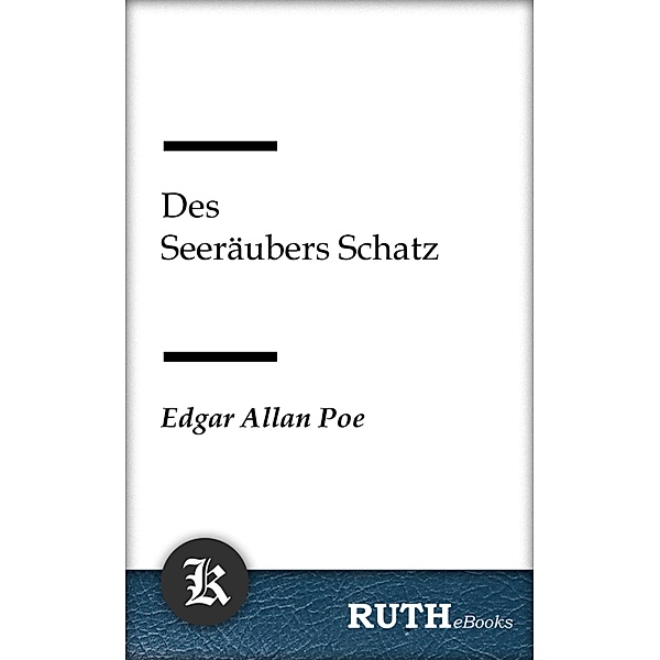 Des Seeräubers Schatz, Edgar Allan Poe