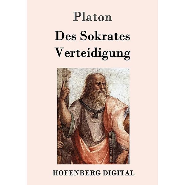Des Sokrates Verteidigung, Platon