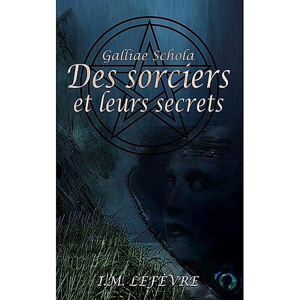 Des sorciers et leurs secrets, I. M. Lefèvre