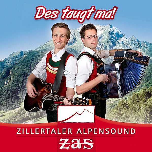 Des Taugt Ma!, Zas-Zillertaler Alpensound