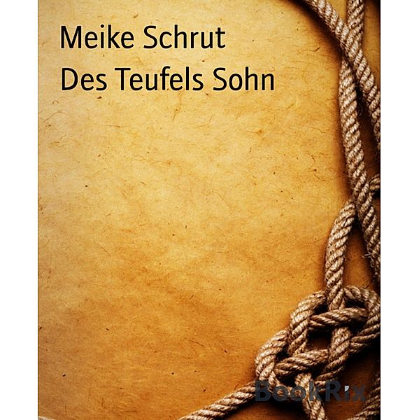 Des Teufels Sohn, Meike Schrut