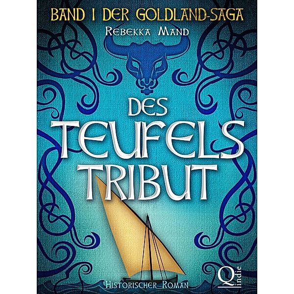 Des Teufels Tribut (Band 1 der Goldland-Saga) / Goldland-Saga Bd.1, Rebekka Mand
